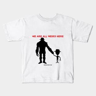 We are all weird here Kids T-Shirt